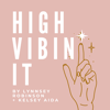 High Vibin’ It - Lynnsey Robinson and Kelsey Aida