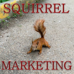 The Squirrel Marketing Podcast