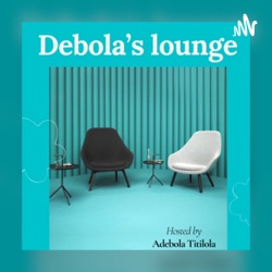 Listen to a sneak peek of Debola’s lounge podcast.