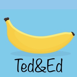 Ted & Ed