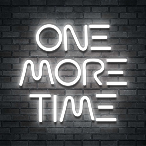 One More Time Podcast