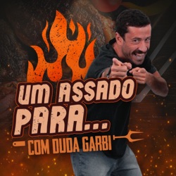 UM ASSADO PARA... DUDA GARBI | feat. FRED BRUNO | #200 🚨