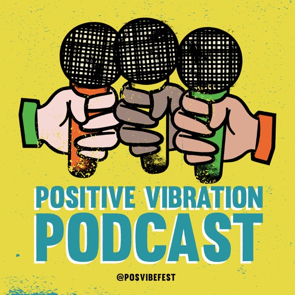 Positive Vibration Podcast Artwork