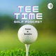 Tee Time Podcast Episode 6 - The Big Announcement