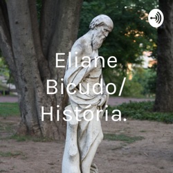 Eliane Bicudo/ História. 