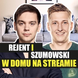 R̶e̶j̶e̶n̶t̶ i Szumowski w domu na streamie feat. Wiolka Walaszczyk