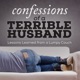 Confessions of a Terrible Husband with Nick Pavlidis