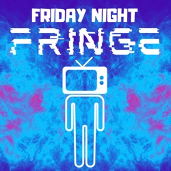 Friday Night Fringe