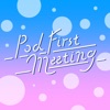 Pod First meeting artwork