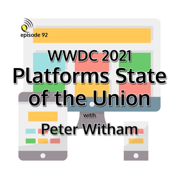 WWDC 2021 - Platforms State of the Union with Peter Witham thumbnail