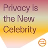 Privacy is the New Celebrity artwork