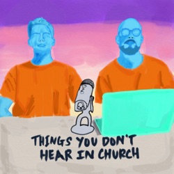 Things You Don't Hear in Church