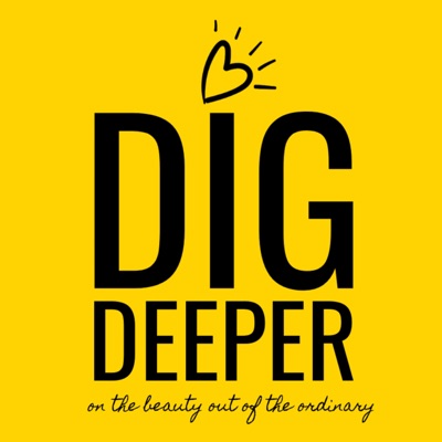 Dig Deeper Podcast Dig Deeper Podcast