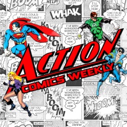 The Action Comics Weekly Podcast – 2020 Trailer!