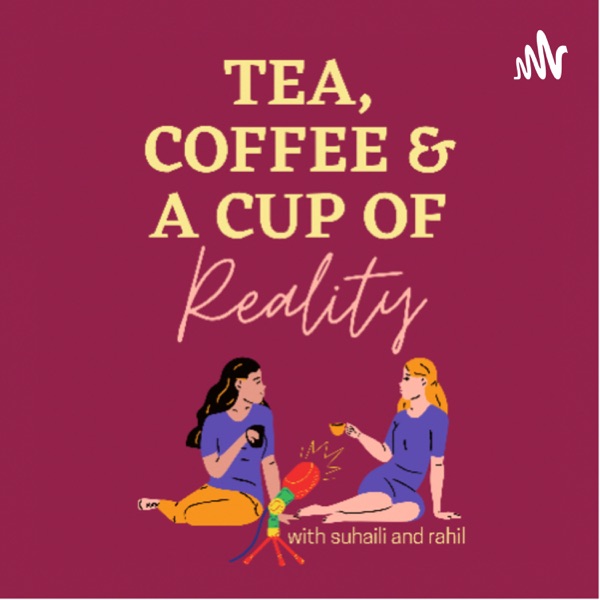 Tea, Coffee and a Cup of Reality Artwork