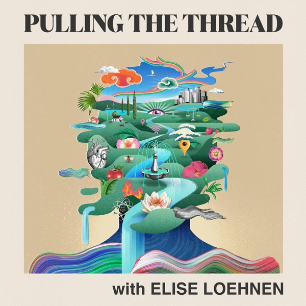 Pulling The Thread with Elise Loehnen Artwork