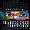 Dan Carlin's Hardcore History - Dan Carlin