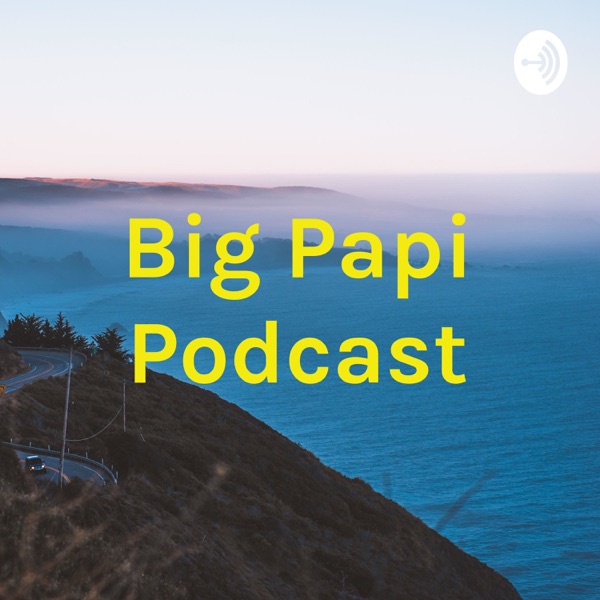 Big Papi Podcast Artwork