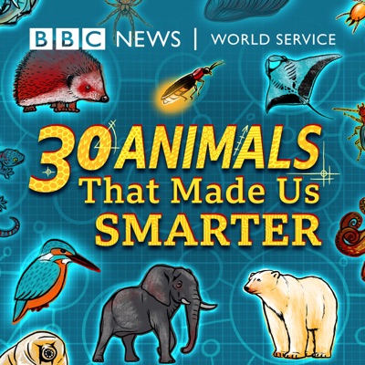 30 Animals That Made Us Smarter:BBC World Service
