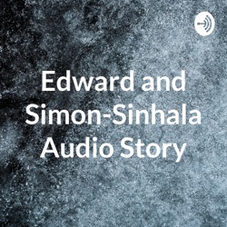 S01 - E01 - Edward and Simon - Kaluwara Gedara