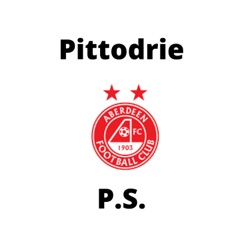 Pittodrie P.S. - Episode 107 - 16/01/23