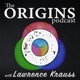 The Origins Podcast with Lawrence Krauss