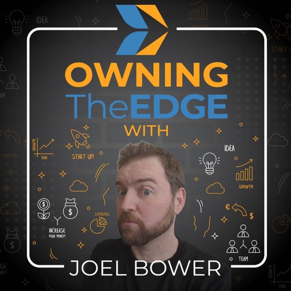 Owning The Edge Podcast with Joel Bower Artwork