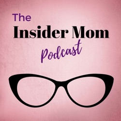 The Next Season of The Insider Mom Podcast