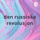Den russiske revolusjon
