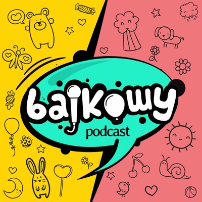 Bajkowy Podcast Bajkowy Podcast
