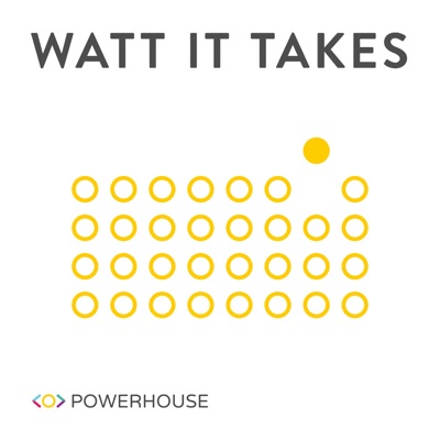 Watt It Takes Watt It Takes