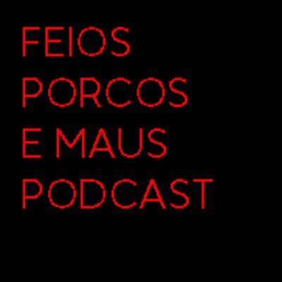 FEIOS, PORCOS E MAUS