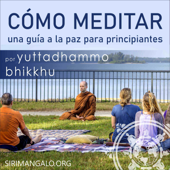 Cómo meditar: una guía a la paz para principiantes - Yuttadhammo Bhikkhu