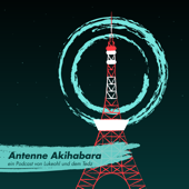 Antenne Akihabara - Ein deutscher Anime-Plausch - Lukeohl, Tedz