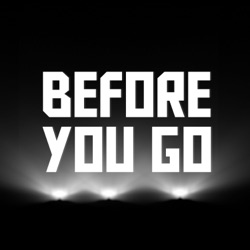 Before You Go