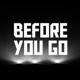 Before You Go