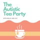 The Autistic Tea Party
