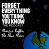 Forget Everything You Think You Know