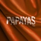 Papayas talk