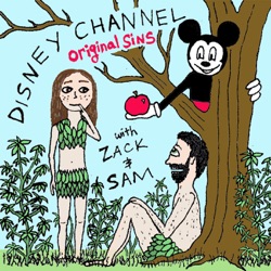 Disney Channel Original Sins with Zack and Sam