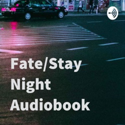 Fate/Stay Night Audiobook