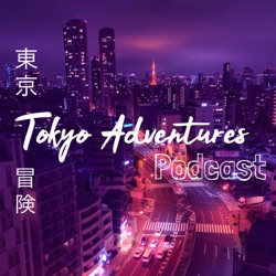 Tokyo Adventures Podcast Trailer