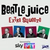 Beatlejuice: Extra Squeeze