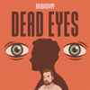 Dead Eyes - Headgum