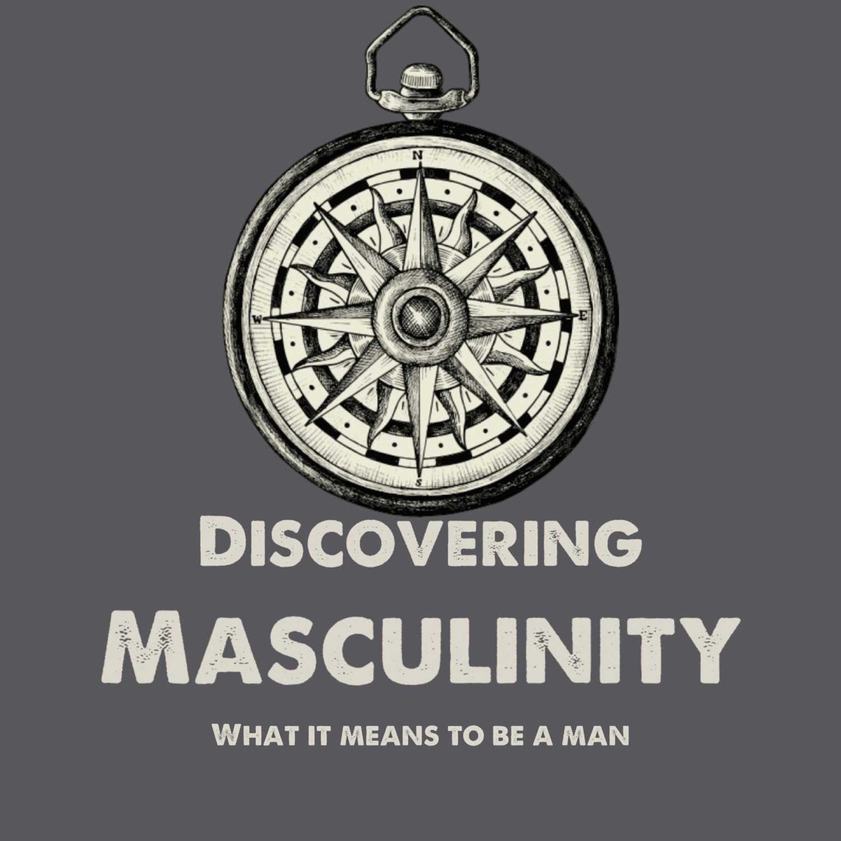 Discovering Masculinity: What It Means To Be A Man – Podcast – Podtail