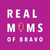 Real Moms of Bravo - Real Moms of Bravo