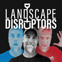 Landscape Disruptors: S9 E5 – Charlie Kerrigan & Steve Wheatcroft