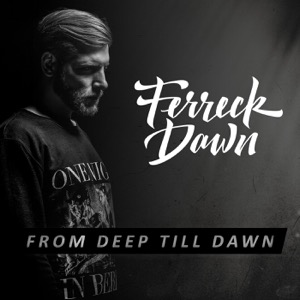 From Deep Till Dawn