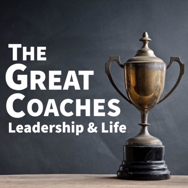 The Great Coaches: Leadership & Life Image