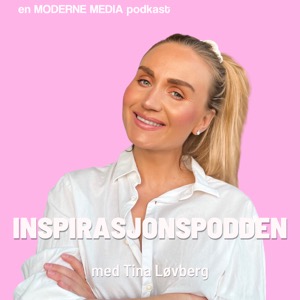 Inspirasjonspodden med Tina Løvberg